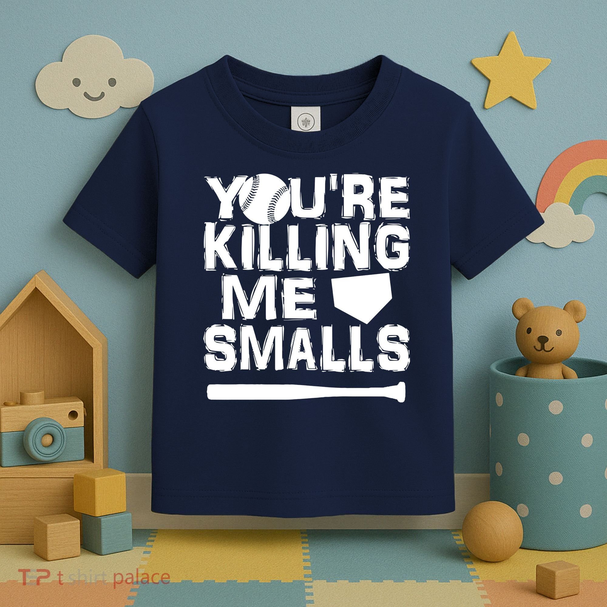 You're Killing Me Smalls Toddler T-Shirt