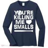You're Killing Me Smalls Women's Long Sleeve Shirt thumb 0