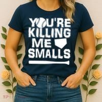You're Killing Me Smalls Women's T-Shirt thumb 2