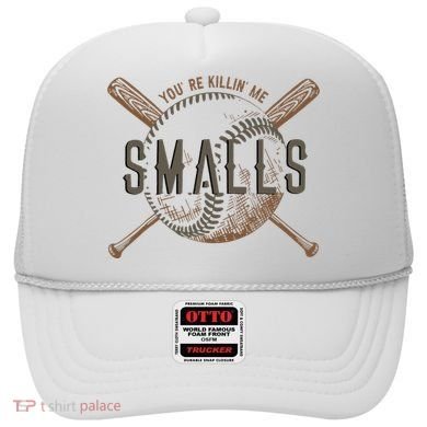 YouRe Killin Me Smalls Funny Designer Baseball Hat