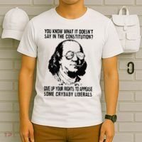 You Know What It Doesn't Say In The Constitution T-Shirt thumb 6