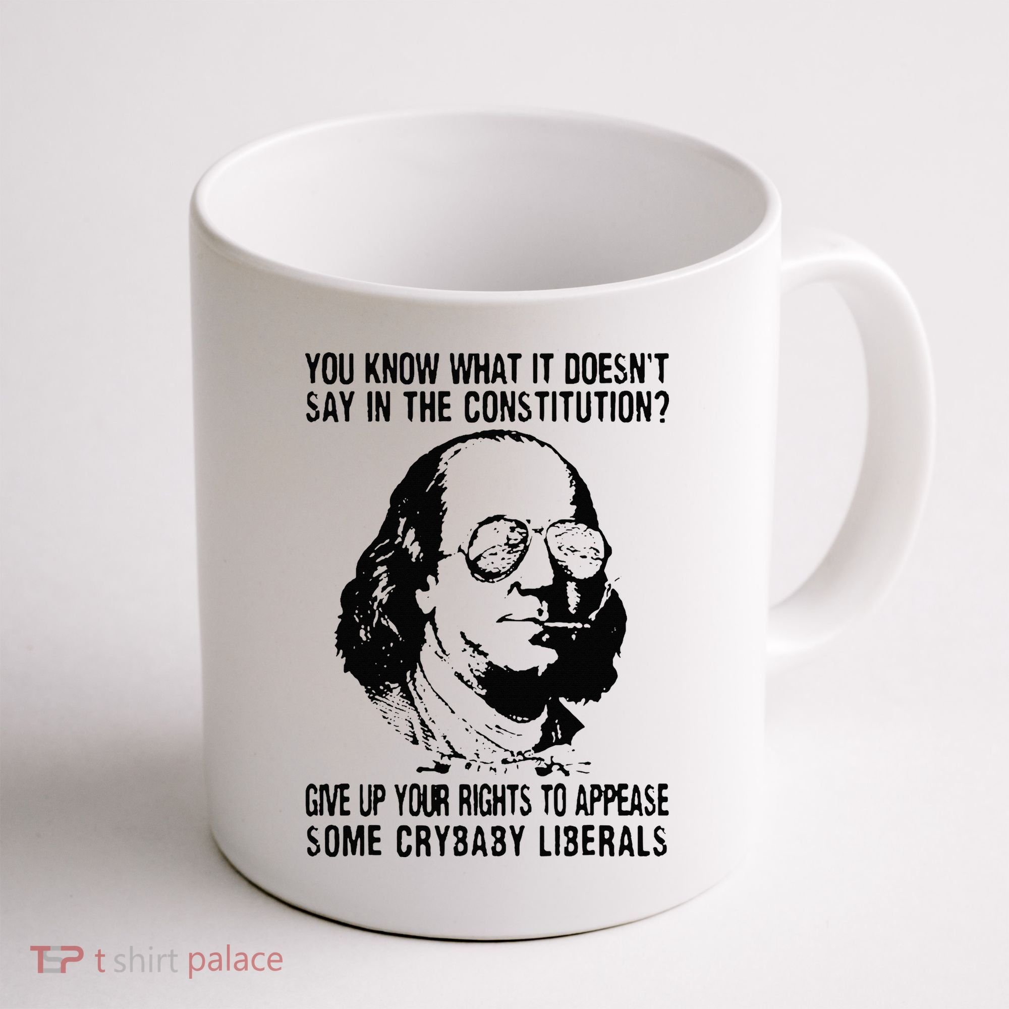 You Know What It Doesn't Say In The Constitution Coffee Mug