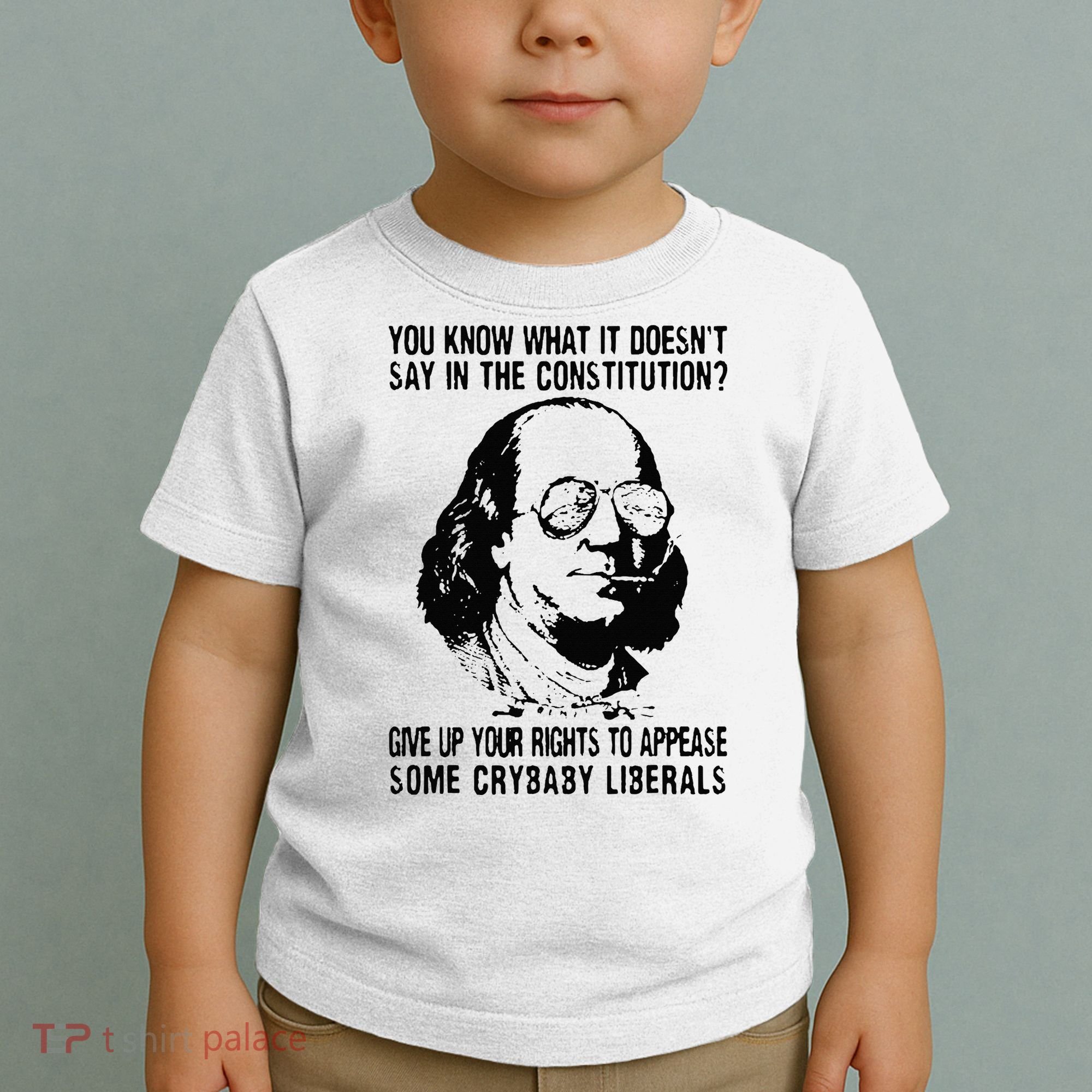 You Know What It Doesn't Say In The Constitution Toddler T-Shirt