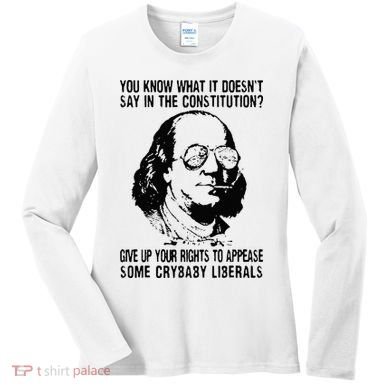 You Know What It Doesn't Say In The Constitution Women's Long Sleeve Shirt