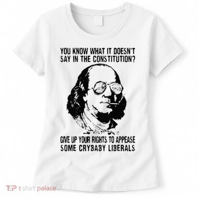 You Know What It Doesn't Say In The Constitution Women's T-Shirt