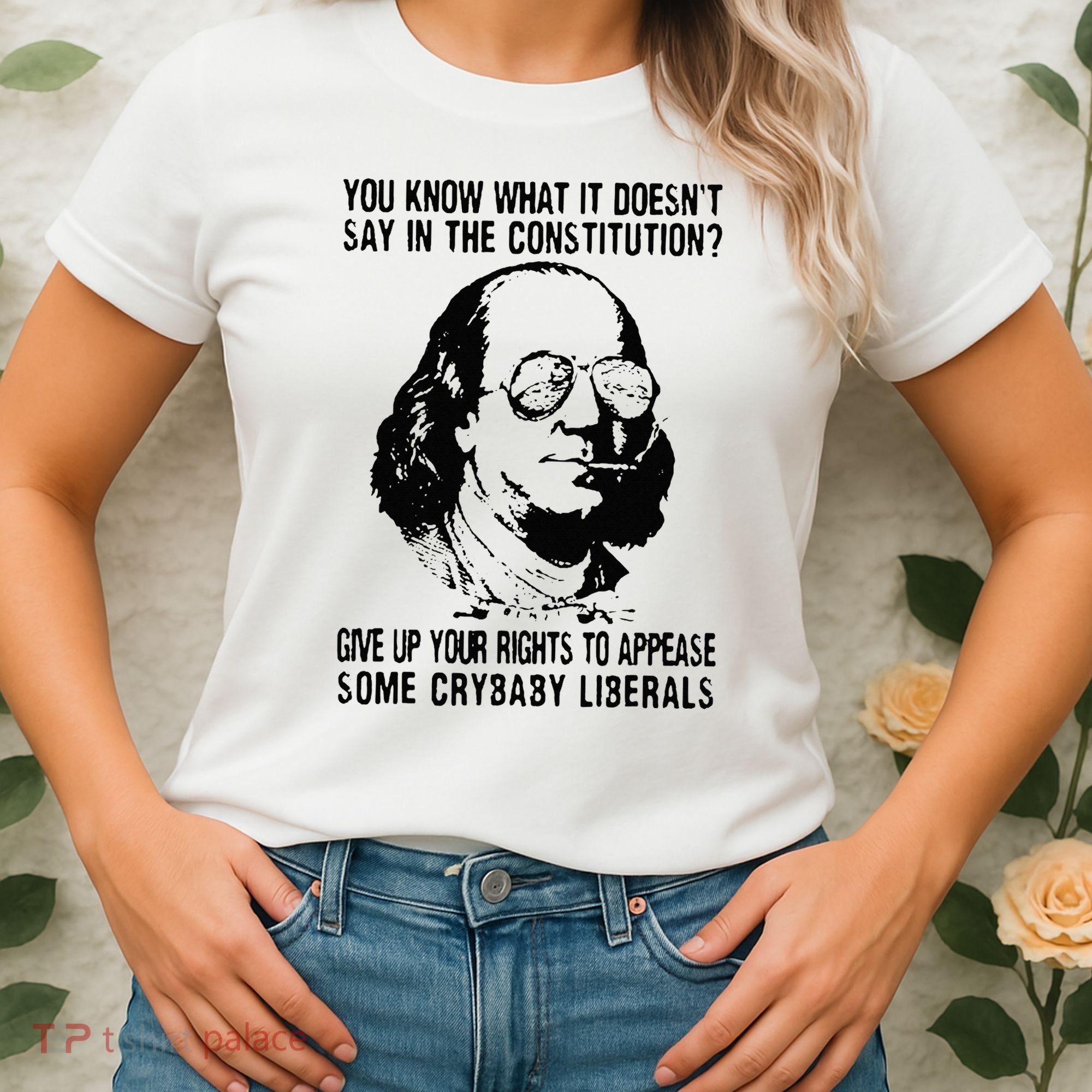 You Know What It Doesn't Say In The Constitution Women's T-Shirt