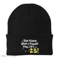 You Know WhatS Funnier Than 24 25 Year Old 25th Birthday Beanie thumb 0