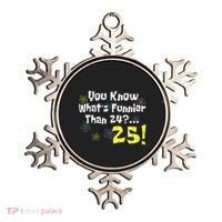 You Know WhatS Funnier Than 24 25 Year Old 25th Birthday Ornament thumb 0