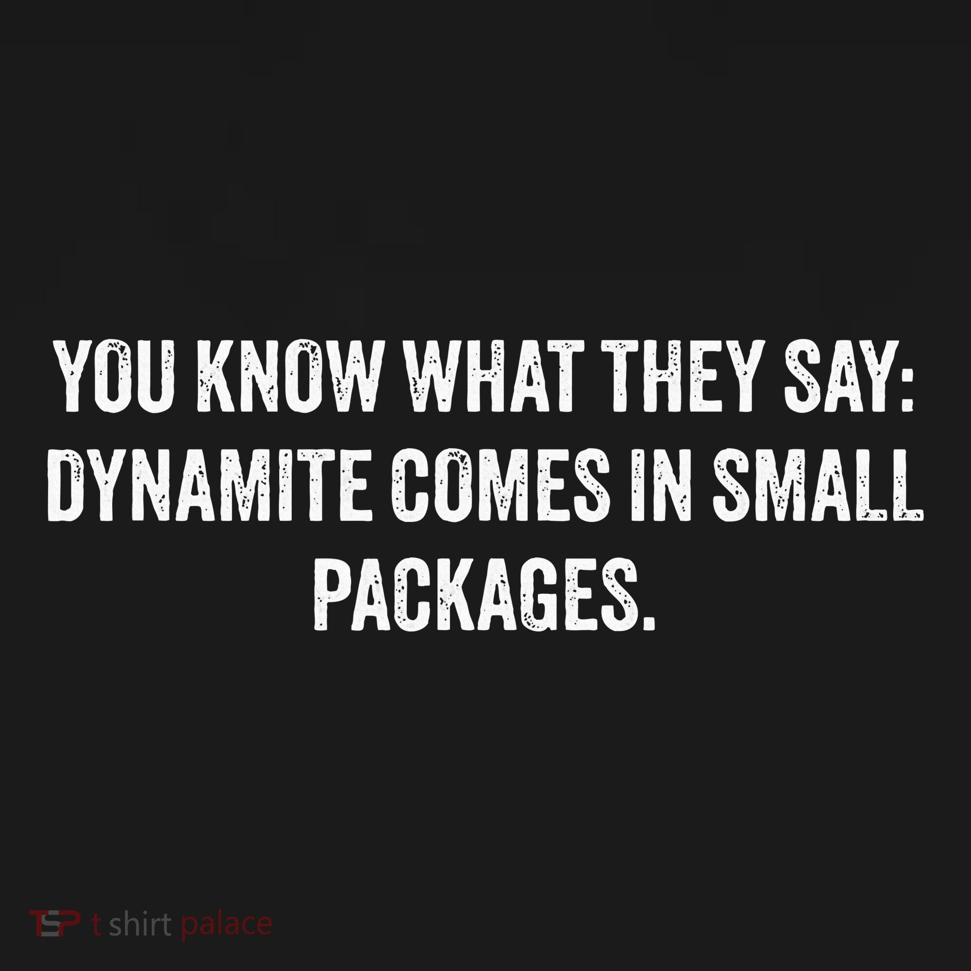 You Know What They Say Dynamite Comes In Small Packages Women's Tank Top