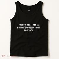 You Know What They Say Dynamite Comes In Small Packages Tank Top thumb 2