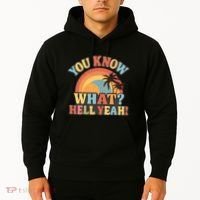 You Know What? Hell Yeah! Hoodie thumb 2