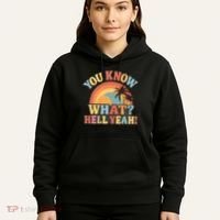 You Know What? Hell Yeah! Hoodie thumb 5