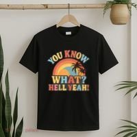 You Know What? Hell Yeah! T-Shirt thumb 2