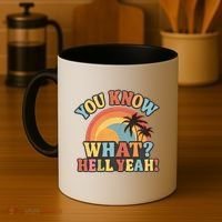 You Know What? Hell Yeah! Coffee Mug thumb 4
