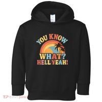 You Know What? Hell Yeah! Toddler Hoodie thumb 0