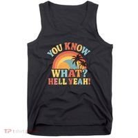 You Know What? Hell Yeah! Tank Top thumb 0
