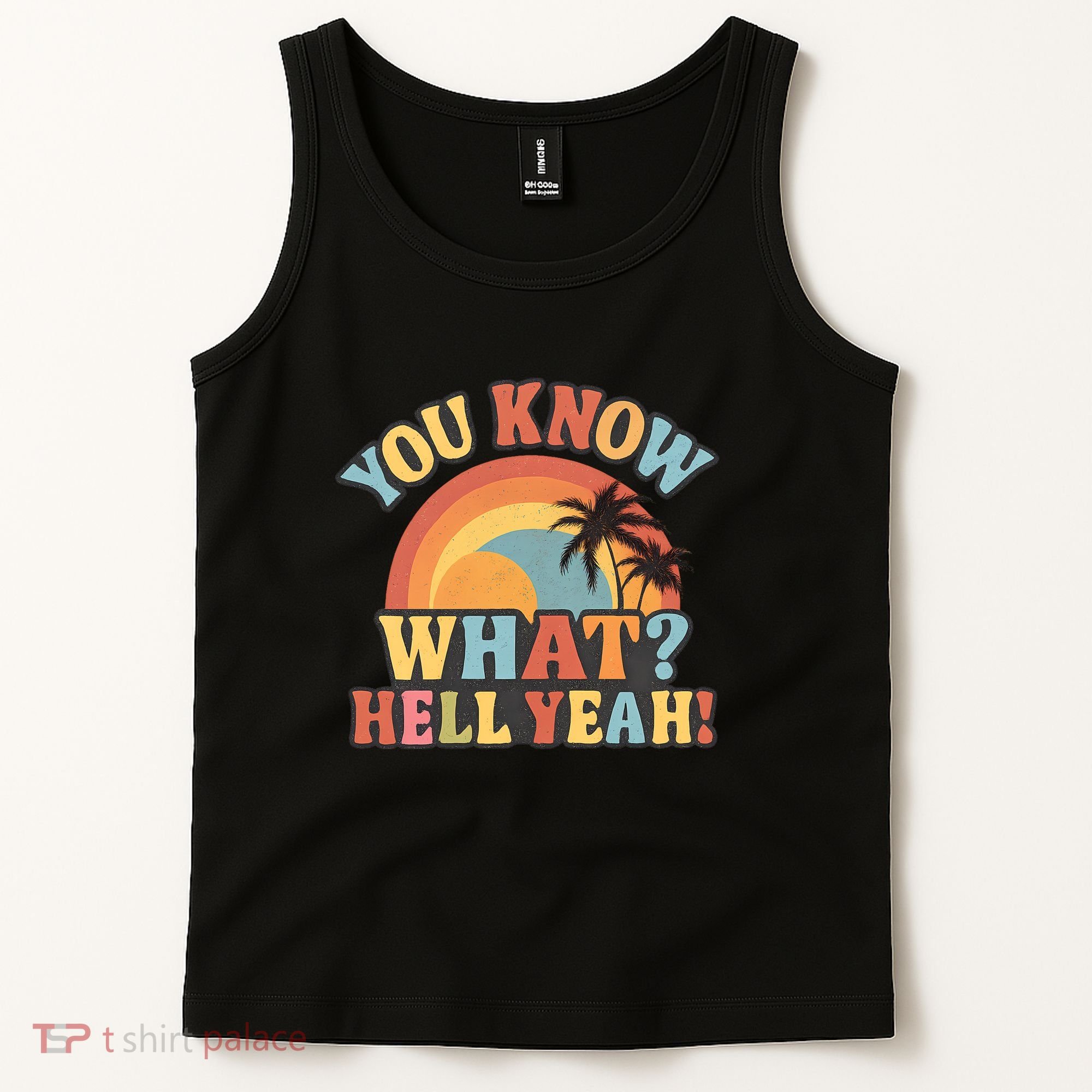You Know What? Hell Yeah! Tank Top