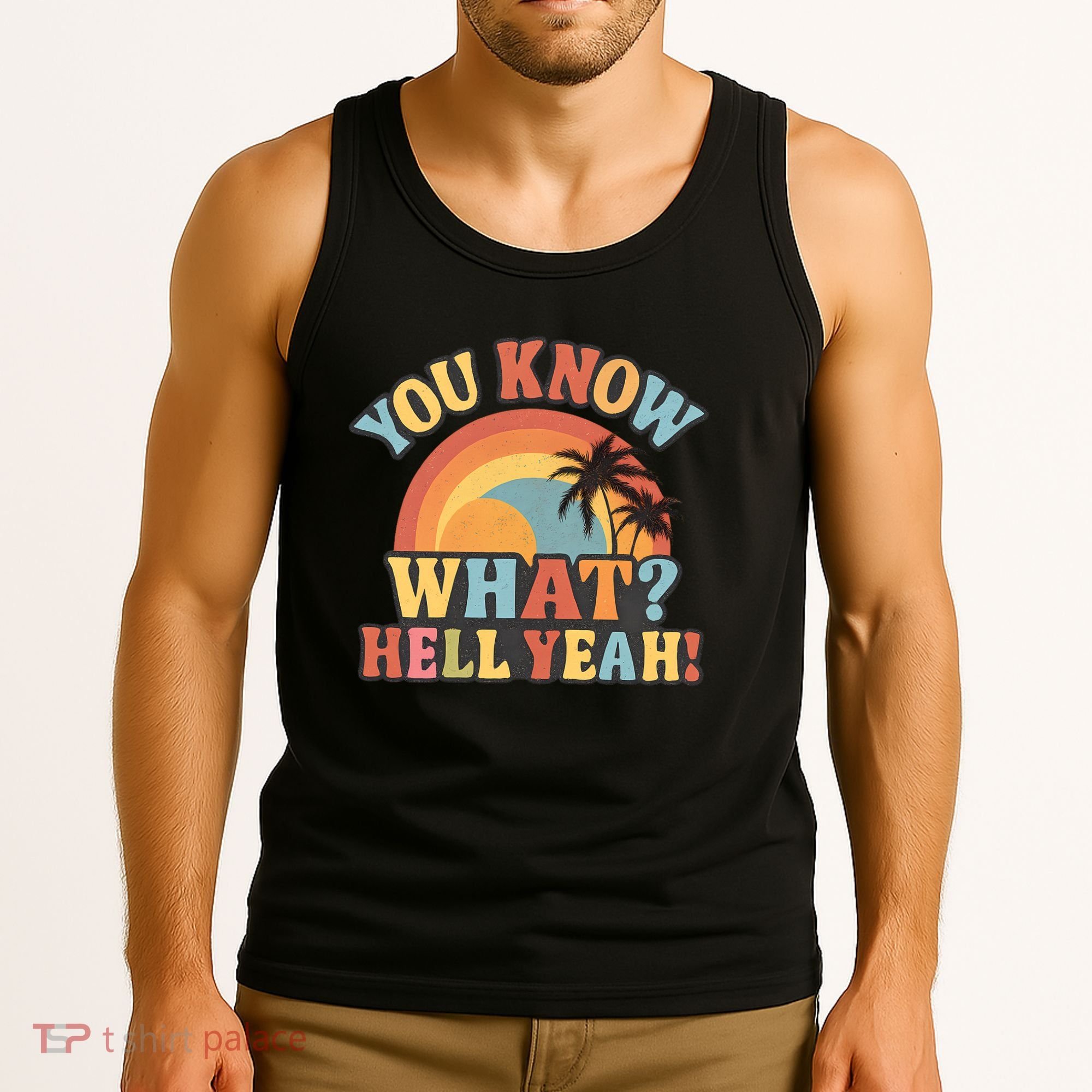 You Know What? Hell Yeah! Tank Top