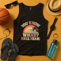 You Know What? Hell Yeah! Tank Top thumb 4
