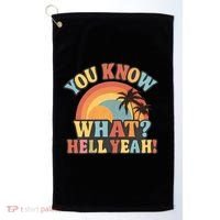 You Know What? Hell Yeah! Golf Towel thumb 0