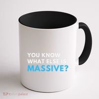 You Know What Else Is Massive Meme Coffee Mug thumb 1