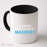 You Know What Else Is Massive Meme Coffee Mug thumb 0