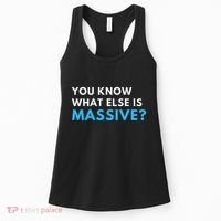 You Know What Else Is Massive Meme Women's Tank Top thumb 0