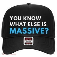 You Know What Else Is Massive Meme Hat thumb 0