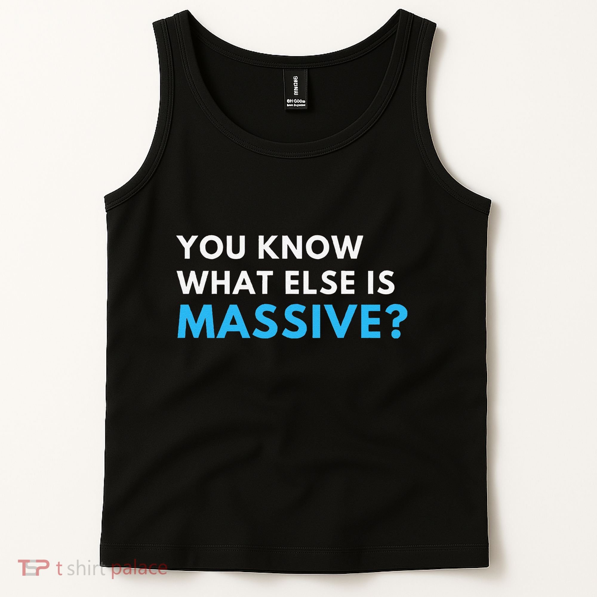 You Know What Else Is Massive Meme Tank Top