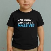 You Know What Else Is Massive Meme Toddler T-Shirt thumb 2