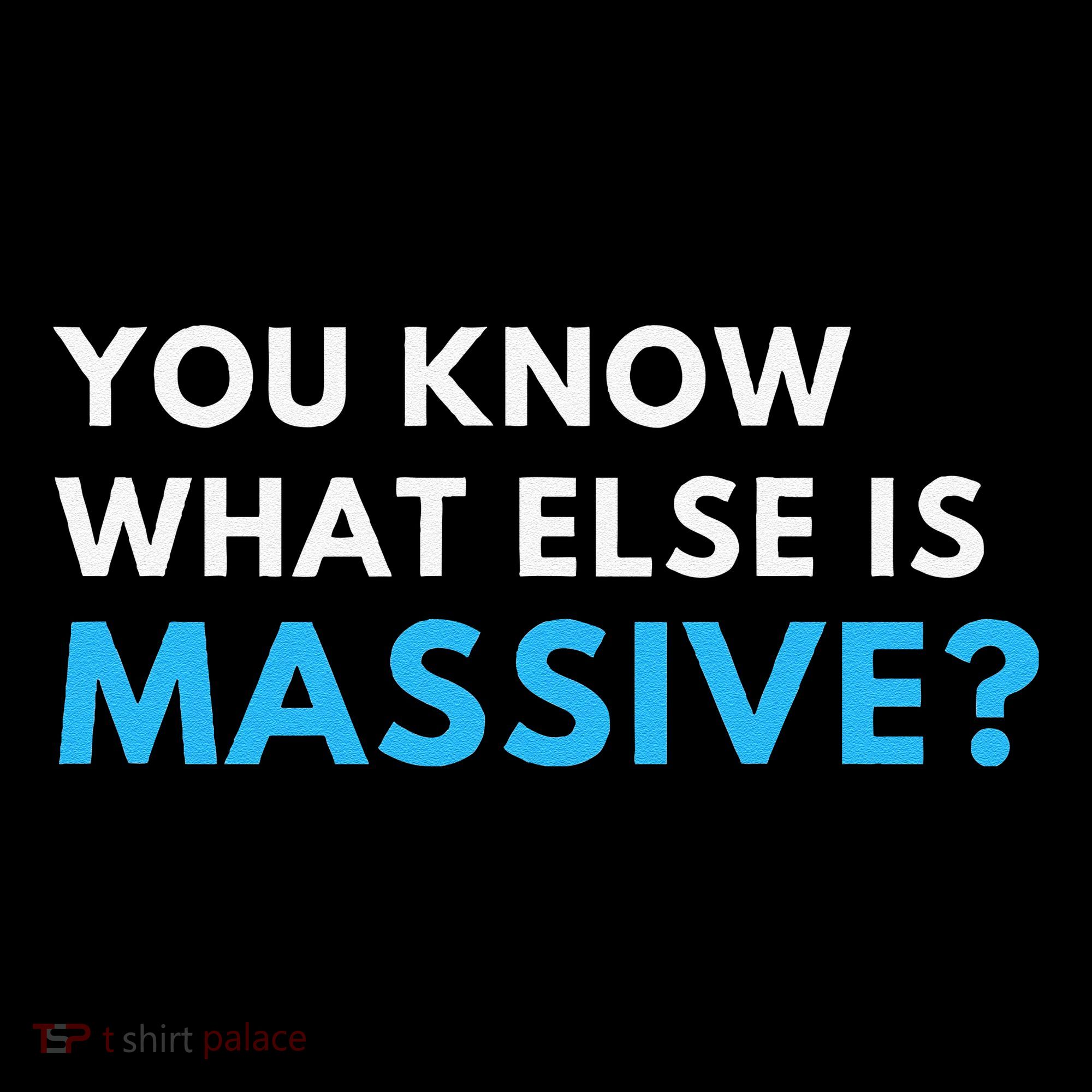 You Know What Else Is Massive Meme Women's Long Sleeve Shirt