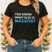 You Know What Else Is Massive Meme Women's T-Shirt thumb 2