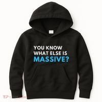 You Know What Else Is Massive Meme Kids Hoodie thumb 0