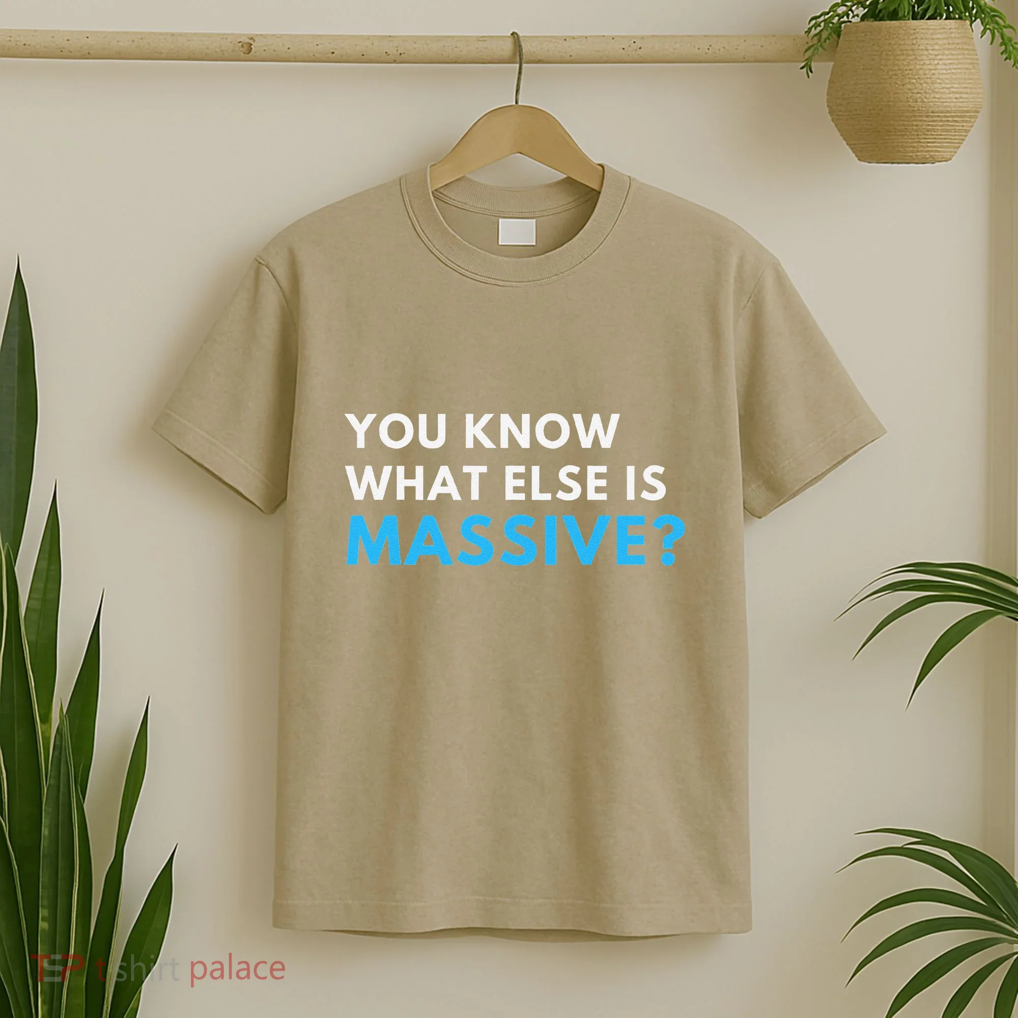 You Know What Else Is Massive Meme T-Shirt