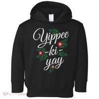 Yippee Ki Yay Christmas Holiday Toddler Hoodie thumb 0