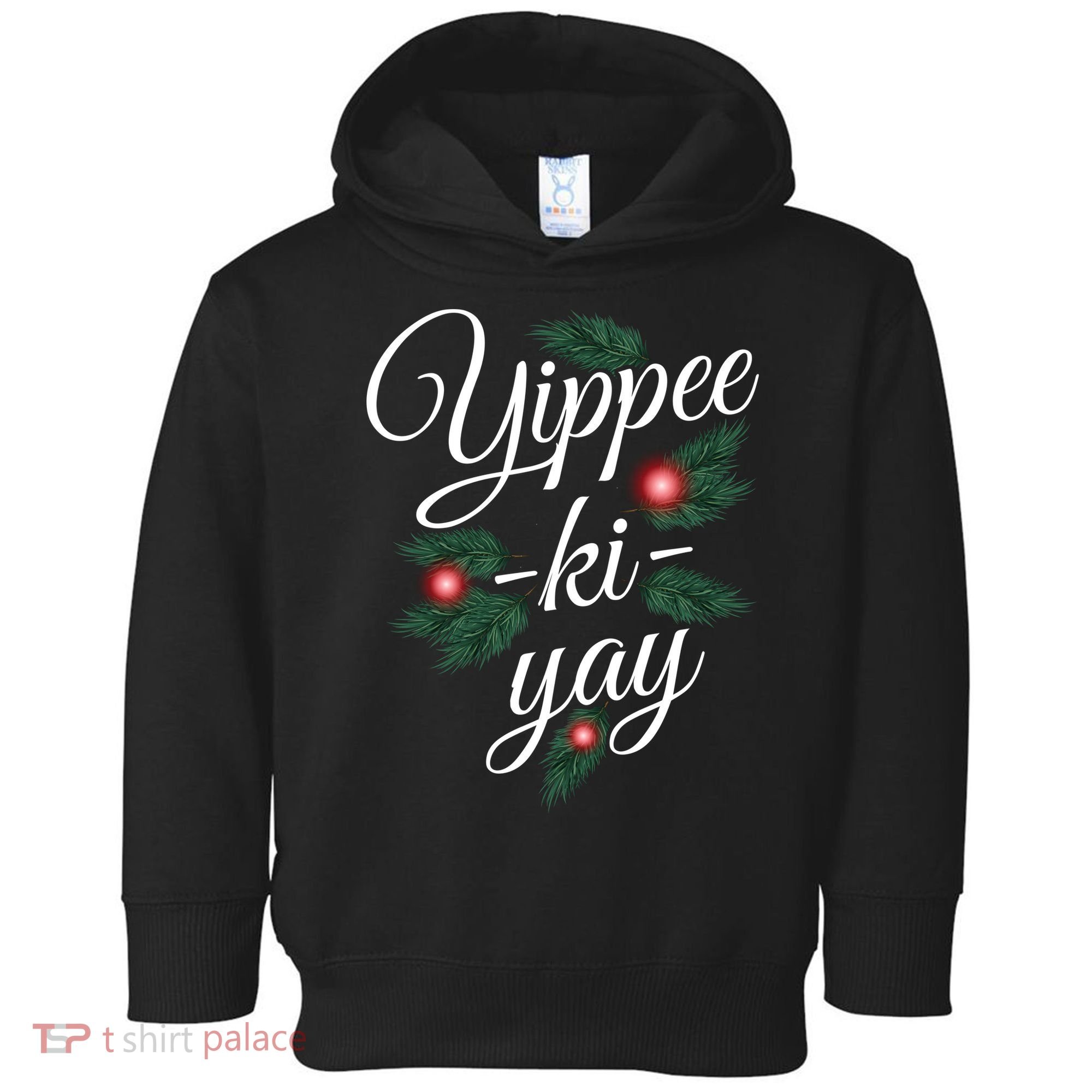 Yippee Ki Yay Christmas Holiday Toddler Hoodie