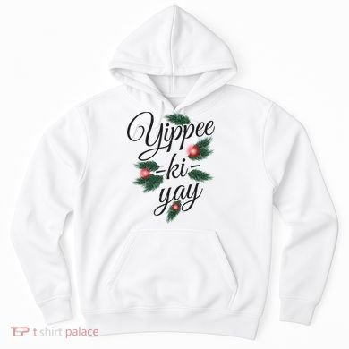 Yippee Ki Yay Christmas Holiday Hoodie