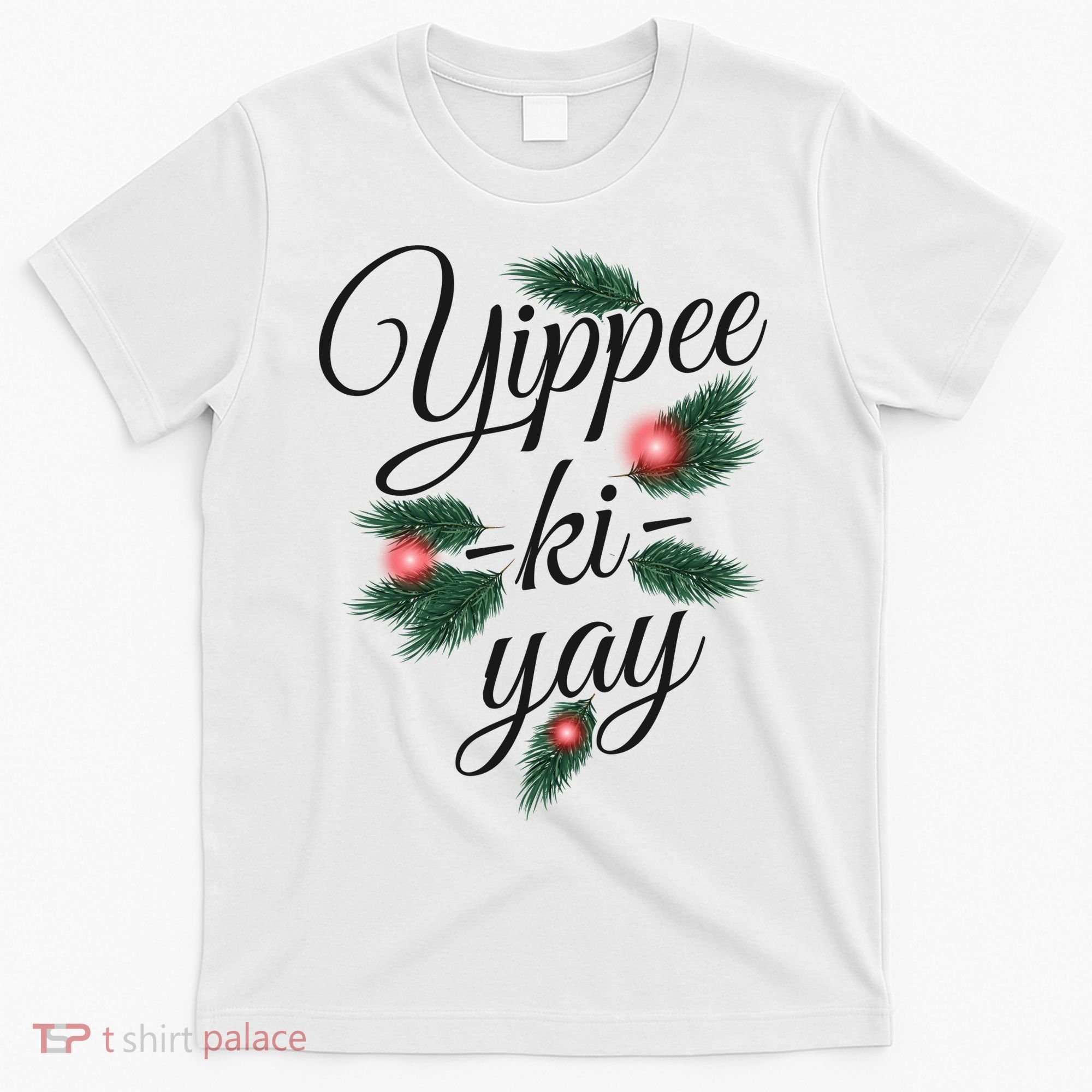 Yippee Ki Yay Christmas Holiday T-Shirt