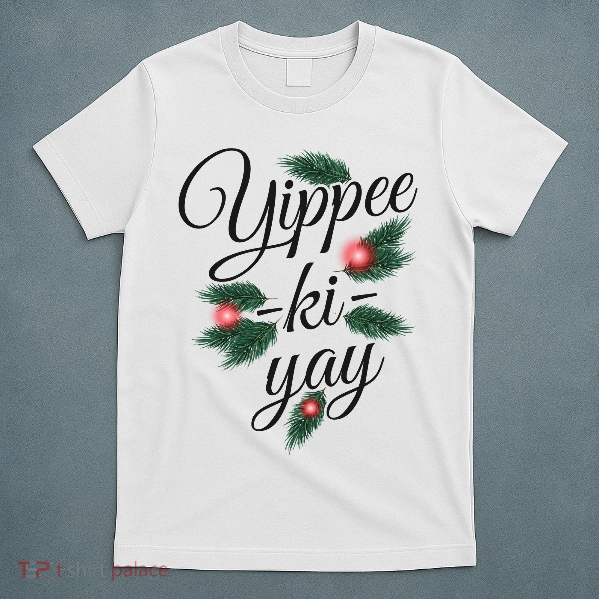 Yippee Ki Yay Christmas Holiday T-Shirt