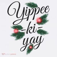 Yippee Ki Yay Christmas Holiday T-Shirt thumb 7