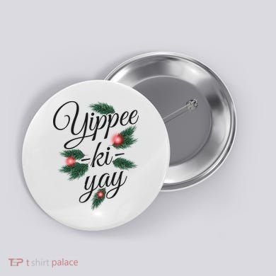 Yippee Ki Yay Christmas Holiday Button
