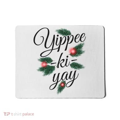 Yippee Ki Yay Christmas Holiday Mousepad