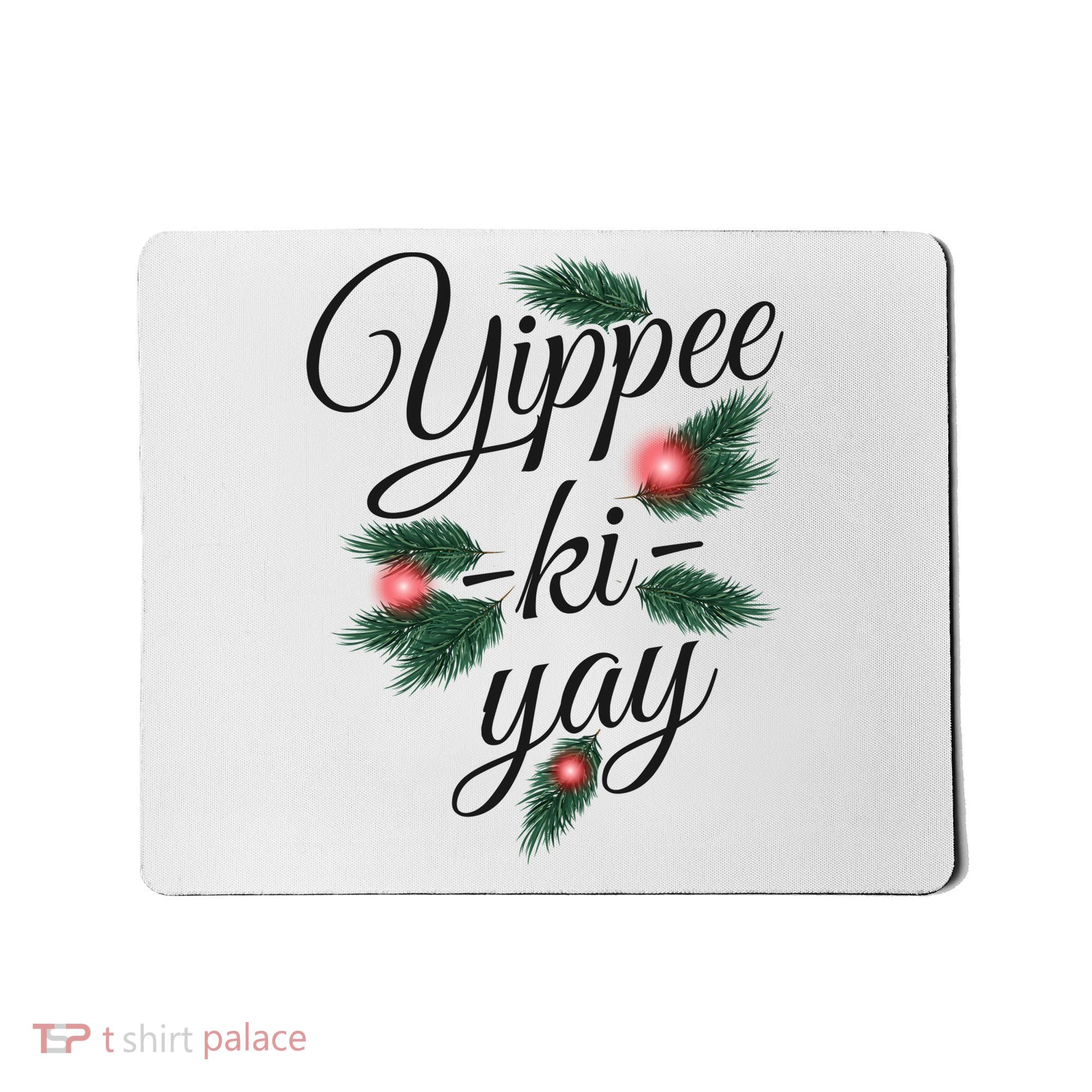 Yippee Ki Yay Christmas Holiday Mousepad