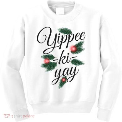 Yippee Ki Yay Christmas Holiday Kids Sweatshirt