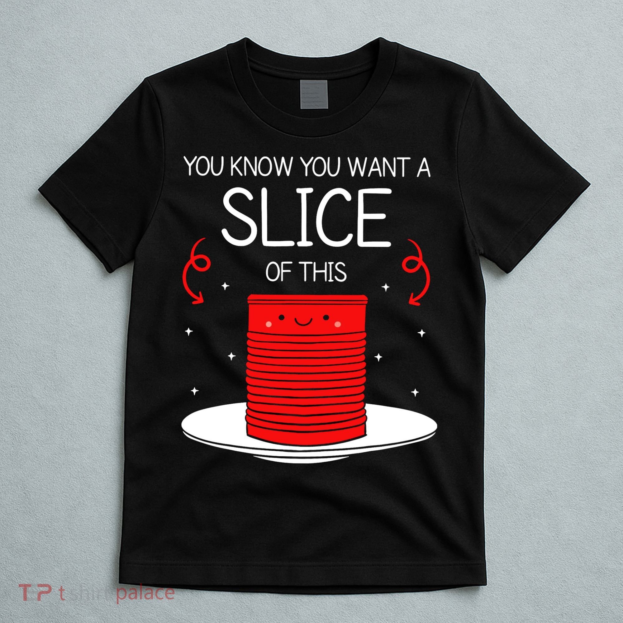 You Know You Want A Slice Of This Canned Cranberry Sauce T-Shirt