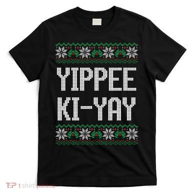 Yippee Ki Yay Funny Christmas T-Shirt