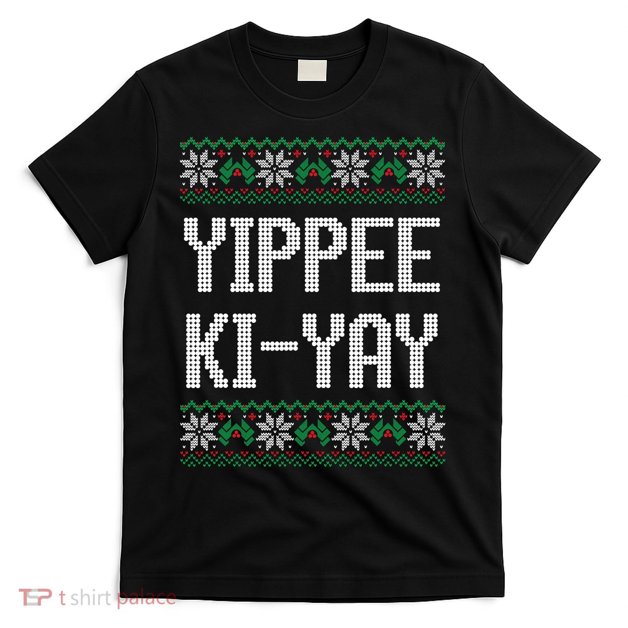 Yippee Ki Yay Funny Christmas T-Shirt