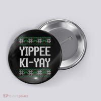 Yippee Ki Yay Funny Christmas Button thumb 0