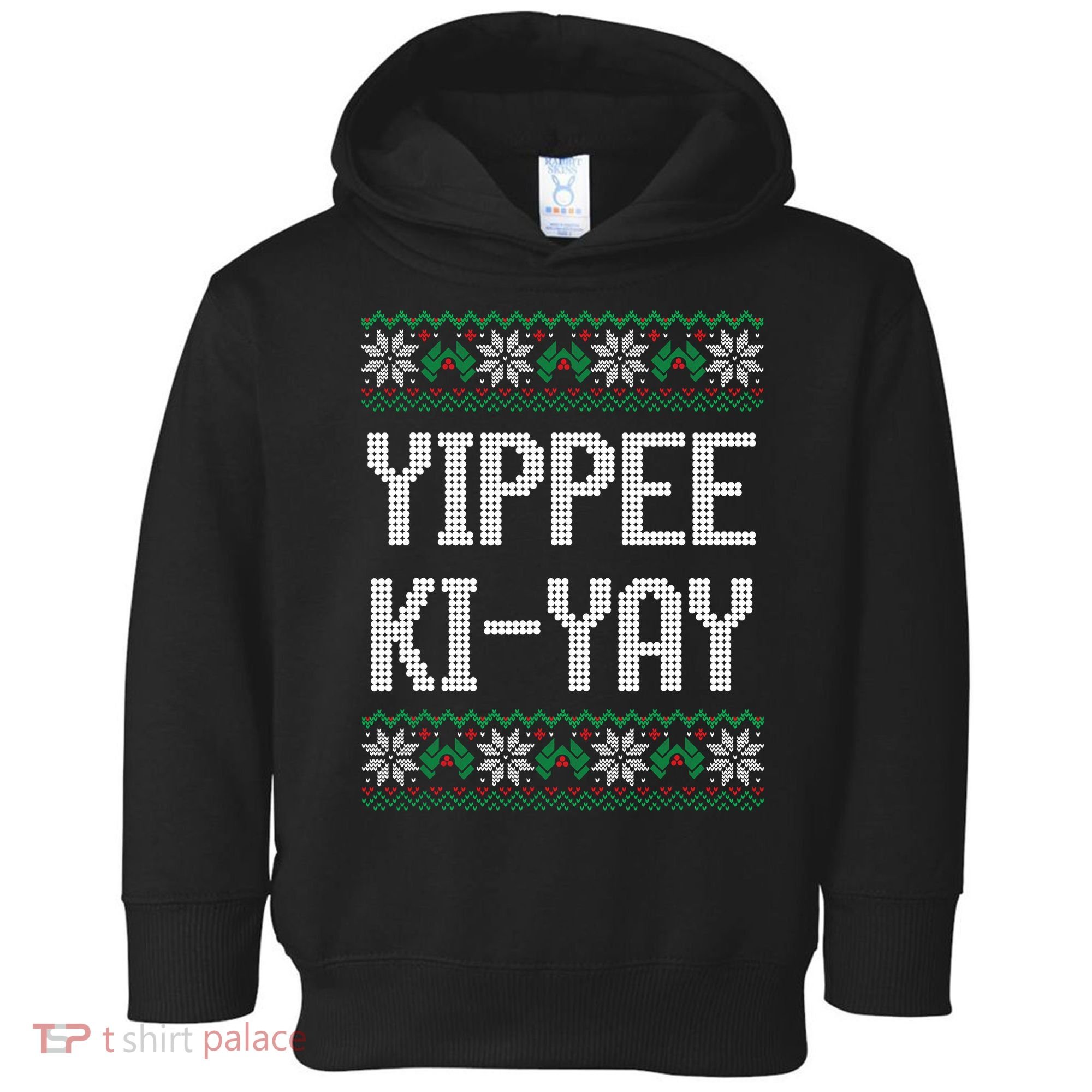 Yippee Ki Yay Funny Christmas Toddler Hoodie