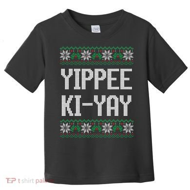 Yippee Ki Yay Funny Christmas Toddler T-Shirt